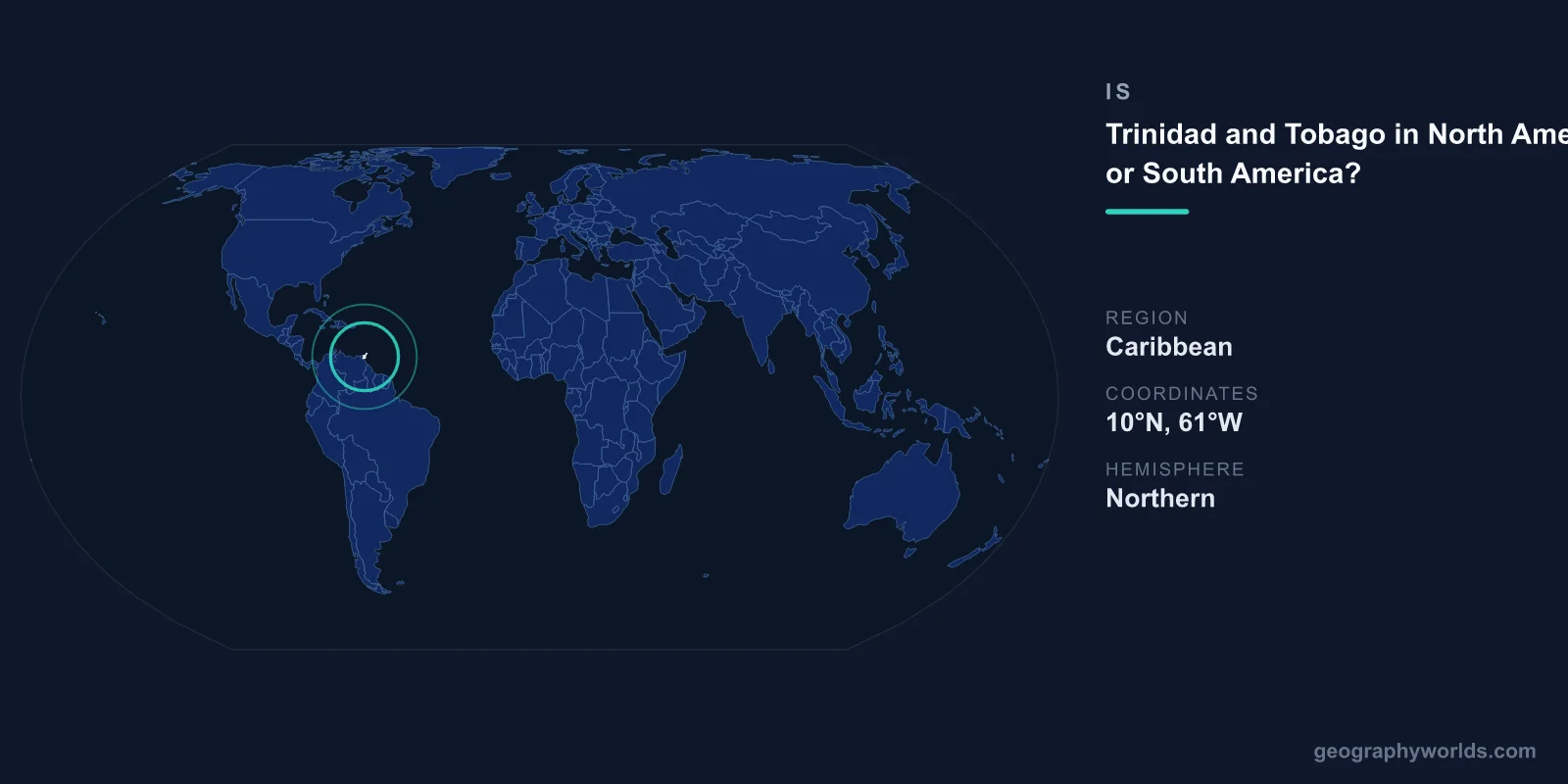 Is Trinidad and Tobago in North America or South America? Geographic Placement Explained